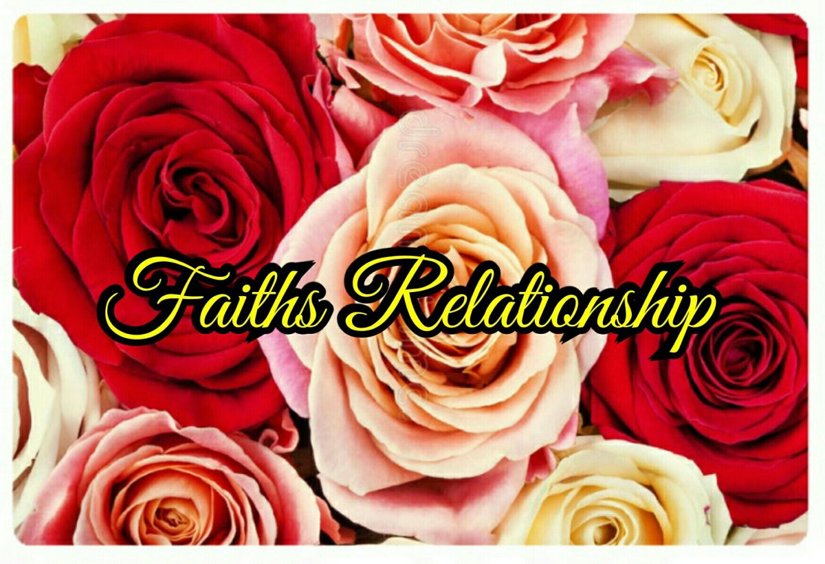 Faiths Relationship